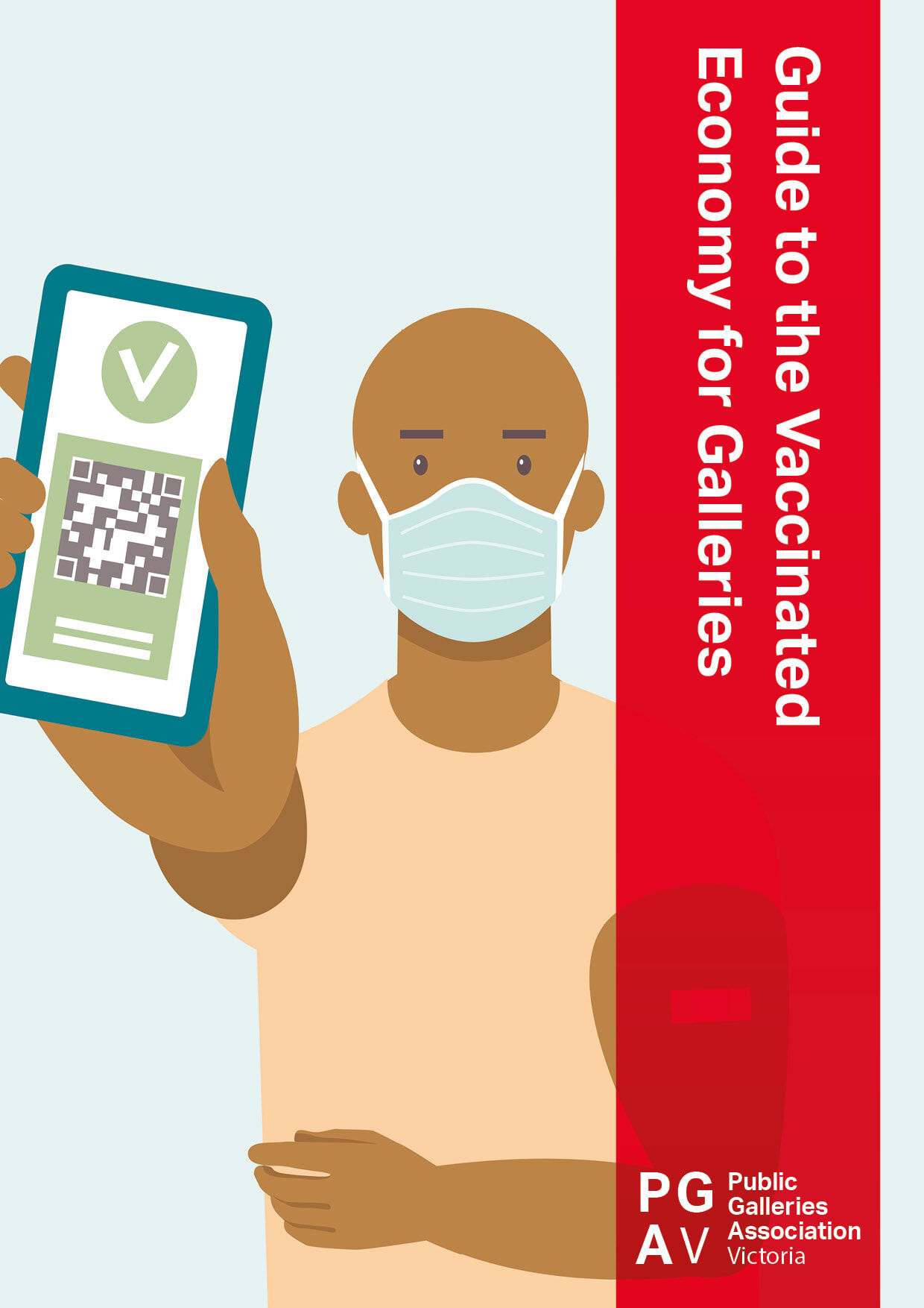 Cover of the PGAV Guide to the Vaccinated Economy for Galleries. Image shows a graphic of a bald man with brown skin wearing a face mask and holding up a mobile phone with a QR code and a green tick indicating he is vaccinated against COVID-19.